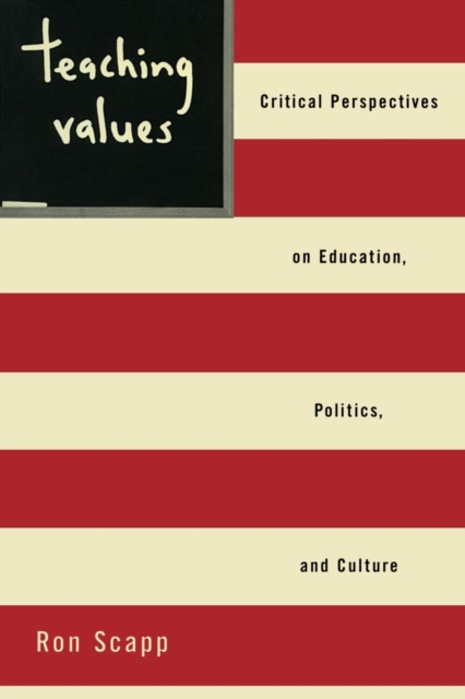Teaching Values : Critical Perspectives on Education, Politics, and Culture, Paperback / softback Book