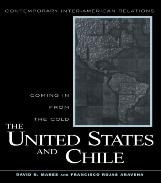 United States and Chile : Coming in From the Cold, Hardback Book