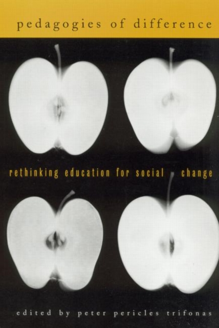 Pedagogies of Difference : Rethinking Education for Social Justice, Paperback / softback Book