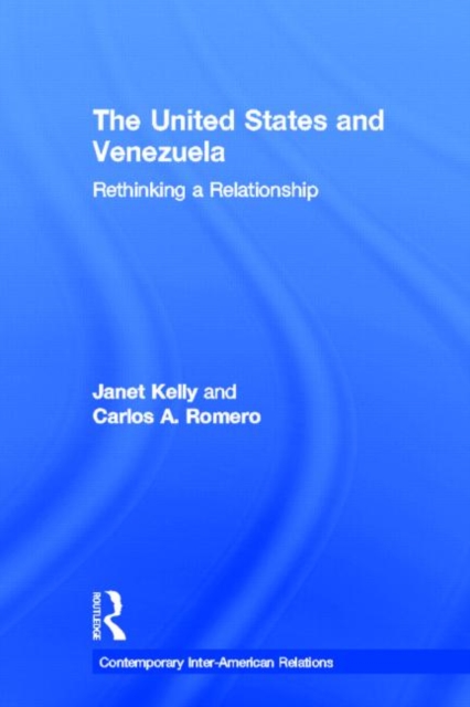 United States and Venezuela : Rethinking a Relationship, Hardback Book