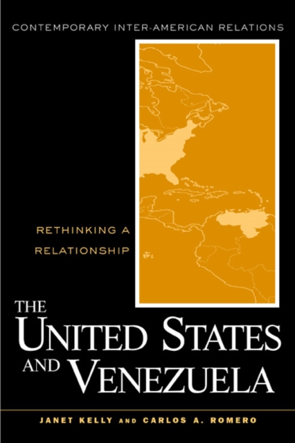 United States and Venezuela : Rethinking a Relationship, Paperback / softback Book