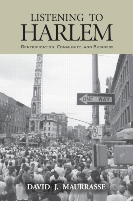 Listening to Harlem : Gentrification, Community, and Business, Paperback / softback Book