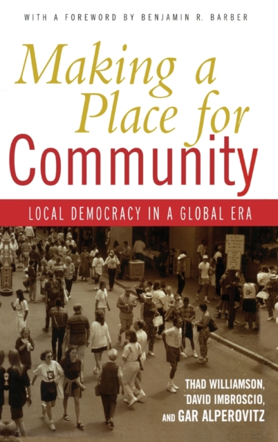 Making a Place for Community : Local Democracy in a Global Era, Hardback Book