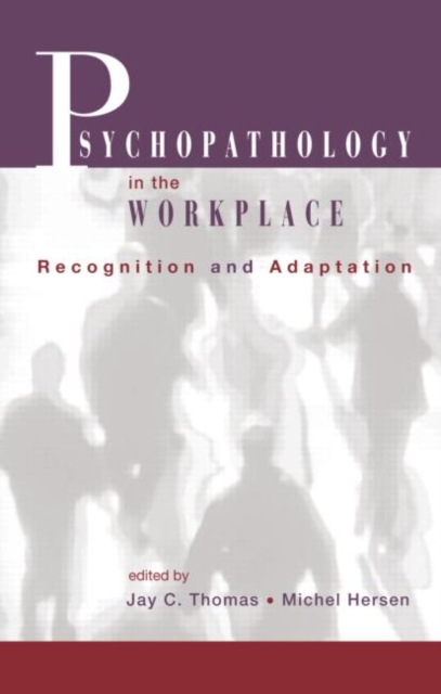Psychopathology in the Workplace : Recognition and Adaptation, Hardback Book