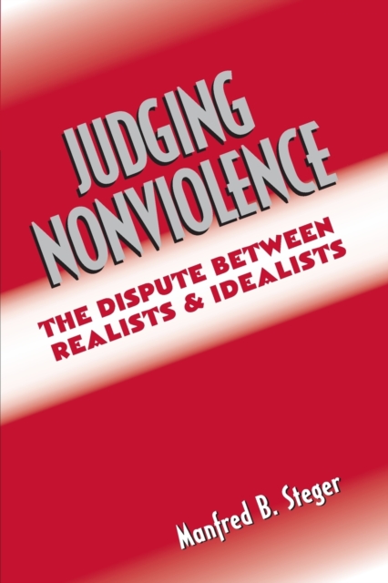 Judging Nonviolence : The Dispute Between Realists and Idealists, Paperback / softback Book