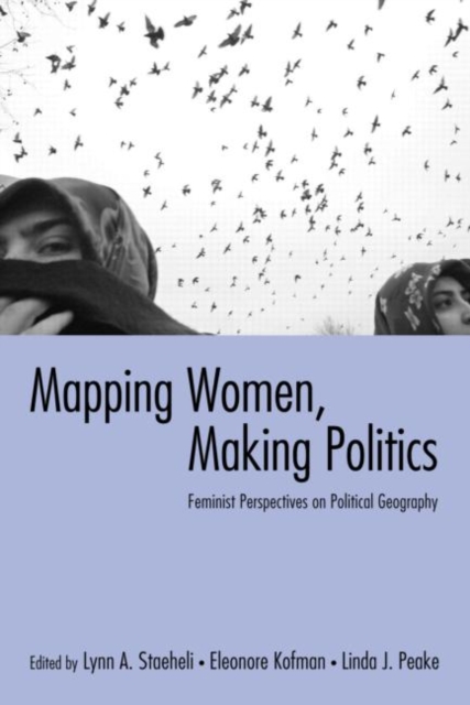 Mapping Women, Making Politics : Feminist Perspectives on Political Geography, Paperback / softback Book