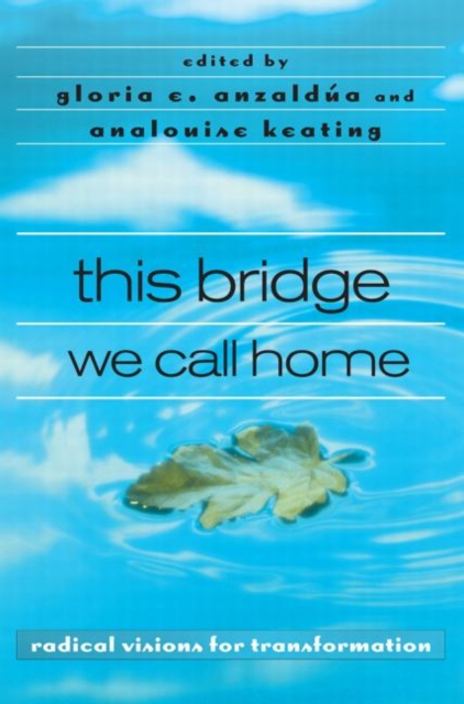this bridge we call home : radical visions for transformation, Paperback / softback Book