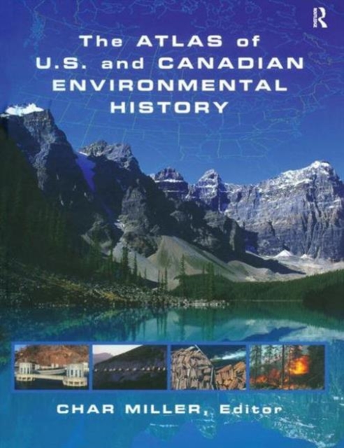 The Atlas of U.S. and Canadian Environmental History, Hardback Book