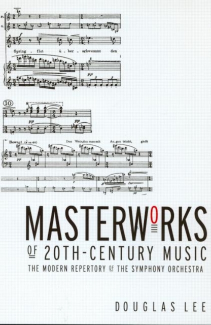 Masterworks of 20th-Century Music : The Modern Repertory of the Symphony Orchestra, Paperback / softback Book