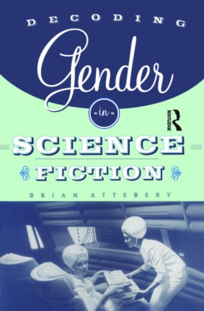 Decoding Gender in Science Fiction, Paperback / softback Book