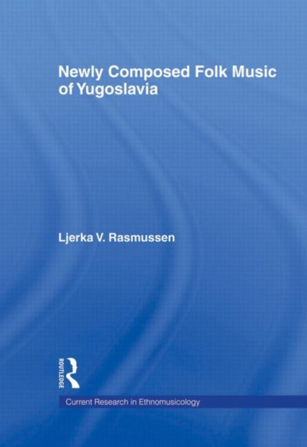 Newly Composed Folk Music of Yugoslavia, Hardback Book