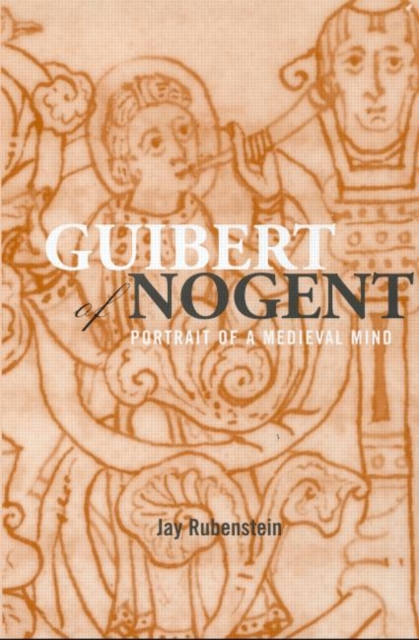 Guibert of Nogent : Portrait of a Medieval Mind, Hardback Book