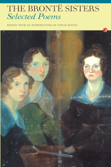 The Bronte Sisters : Selected Poems, Paperback / softback Book