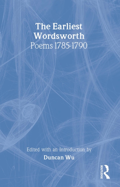 The Earliest Wordsworth : Poems 1785-1790, Paperback / softback Book