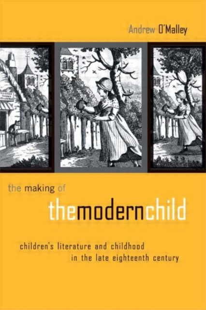 The Making of the Modern Child : Children's Literature in the Late Eighteenth Century, Hardback Book
