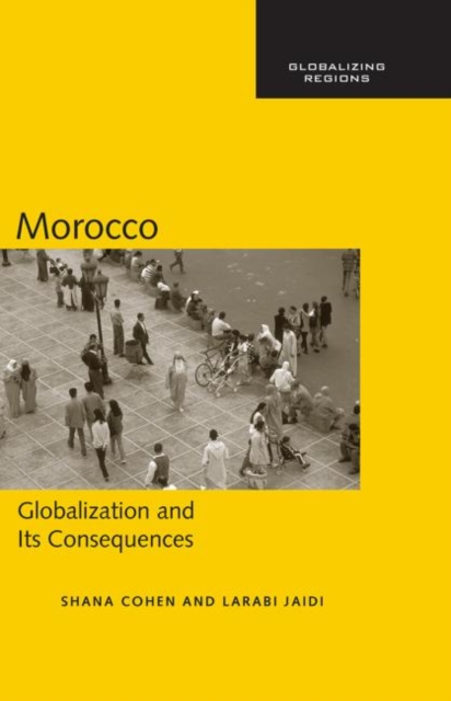 Morocco : Globalization and Its Consequences, Hardback Book