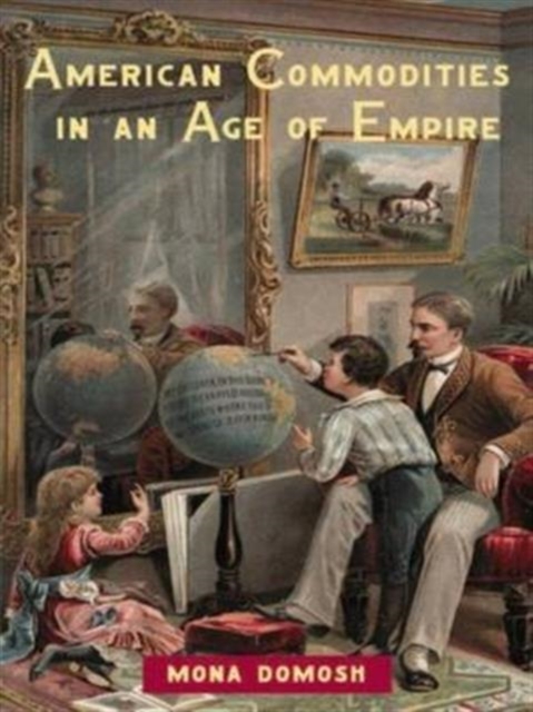 American Commodities in an Age of Empire, Hardback Book