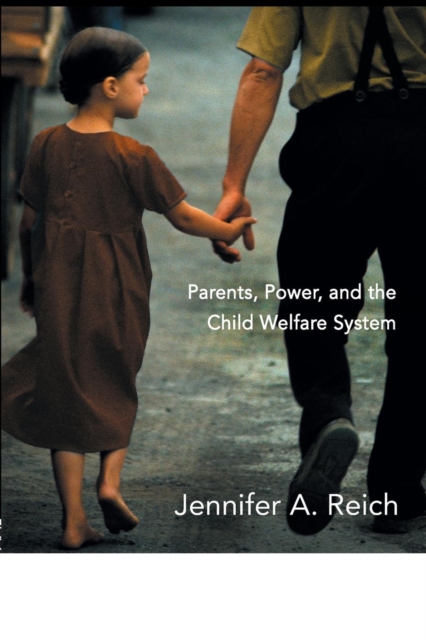Fixing Families : Parents, Power, and the Child Welfare System, Paperback / softback Book