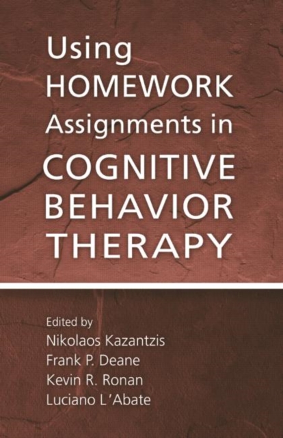 Using Homework Assignments in Cognitive Behavior Therapy, Hardback Book