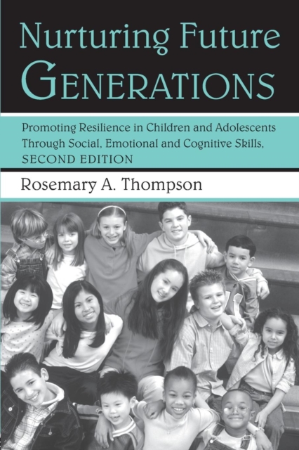 Nurturing Future Generations : Promoting Resilience in Children and Adolescents Through Social, Emotional and Cognitive Skills, Paperback / softback Book