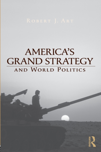 America's Grand Strategy and World Politics, Paperback / softback Book