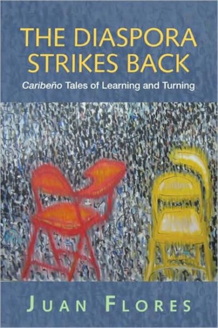The Diaspora Strikes Back : Caribeno Tales of Learning and Turning, Paperback / softback Book