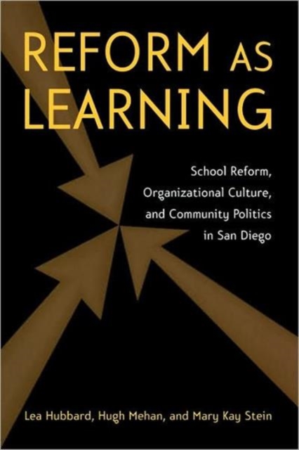 Reform as Learning : School Reform, Organizational Culture, and Community Politics in San Diego, Paperback / softback Book