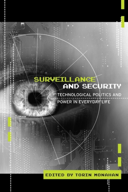 Surveillance and Security : Technological Politics and Power in Everyday Life, Paperback / softback Book