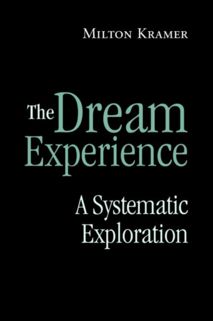 The Dream Experience : A Systematic Exploration, Hardback Book
