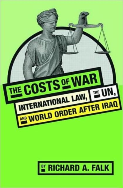 The Costs of War : International Law, the UN, and World Order After Iraq, Paperback / softback Book