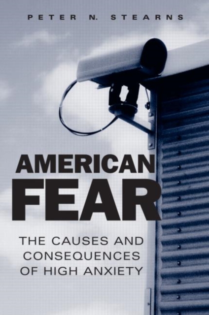 American Fear : The Causes and Consequences of High Anxiety, Paperback / softback Book
