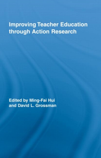 Improving Teacher Education through Action Research, Hardback Book