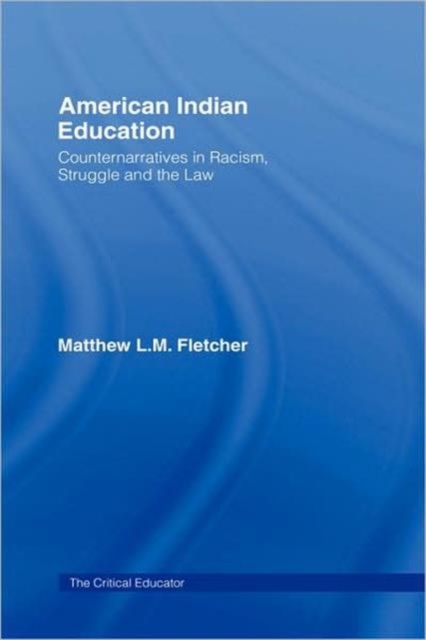 American Indian Education : Counternarratives in Racism, Struggle, and the Law, Hardback Book