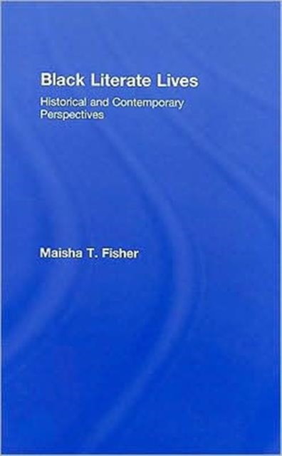 Black Literate Lives : Historical and Contemporary Perspectives, Hardback Book