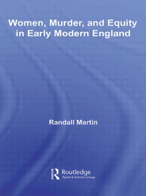 Women, Murder, and Equity in Early Modern England, Hardback Book