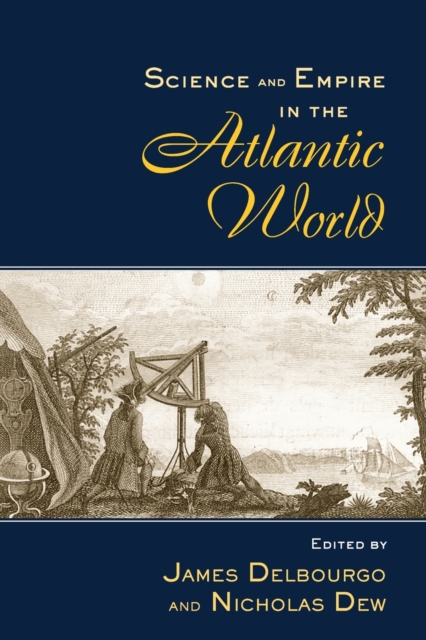 Science and Empire in the Atlantic World, Paperback / softback Book