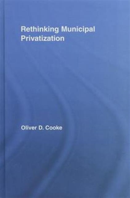 Rethinking Municipal Privatization, Hardback Book