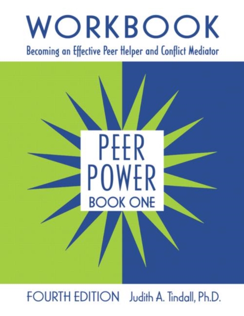 Peer Power, Book One : Workbook: Becoming an Effective Peer Helper and Conflict Mediator, Paperback / softback Book