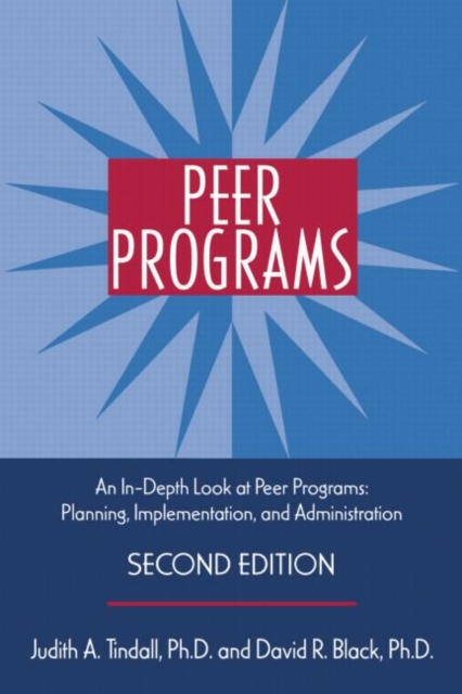 Peer Programs : An In-Depth Look at Peer Programs: Planning, Implementation, and Administration, Paperback / softback Book