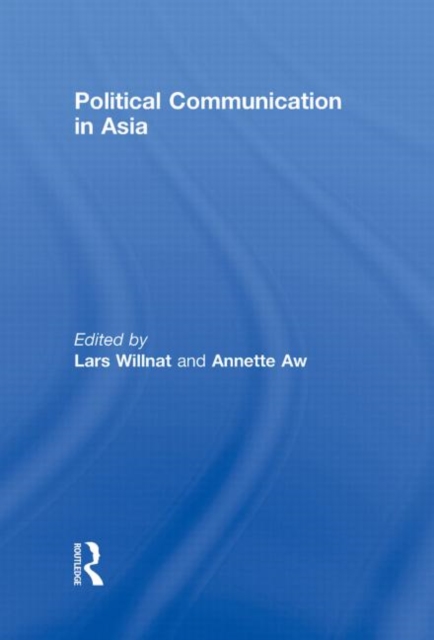 Political Communication in Asia, Hardback Book