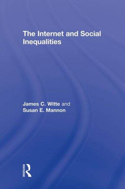 The Internet and Social  Inequalities, Hardback Book