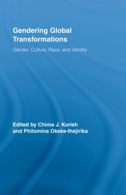 Gendering Global Transformations : Gender, Culture, Race, and Identity, Hardback Book