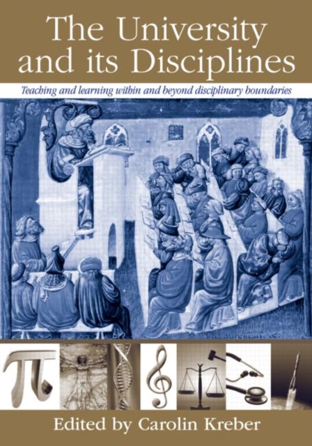The University and its Disciplines : Teaching and Learning within and beyond disciplinary boundaries, Paperback / softback Book