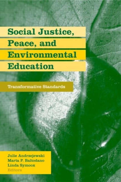 Social Justice, Peace, and Environmental Education : Transformative Standards, Paperback / softback Book
