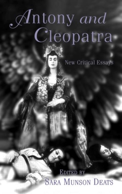 Antony and Cleopatra : New Critical Essays, Hardback Book
