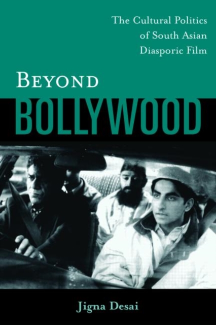 Beyond Bollywood : The Cultural Politics of South Asian Diasporic Film, Paperback / softback Book