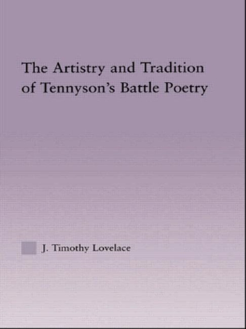 The Artistry and Tradition of Tennyson's Battle Poetry, Hardback Book