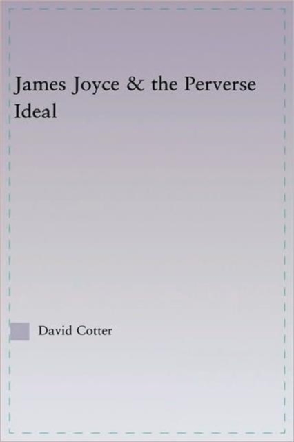 Joyce and the Perverse Ideal, Hardback Book