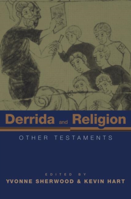 Derrida and Religion : Other Testaments, Paperback / softback Book