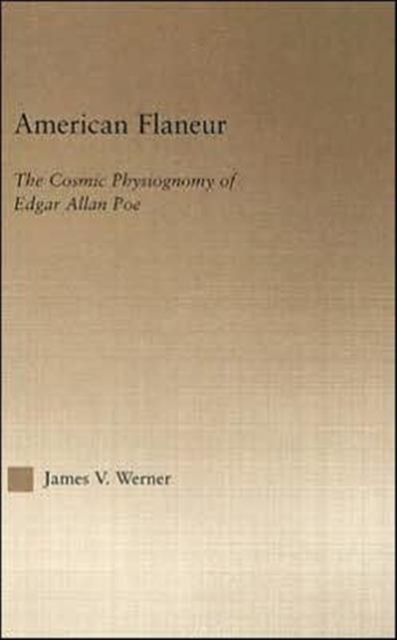 American Flaneur : The Cosmic Physiognomy of Edgar Allan Poe, Hardback Book